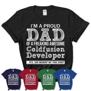 Proud Dad of A Freaking Awesome Daughter Coldfusion Developer Shirt, Father Day Gift from Daughter, Funny Shirt For Dad
