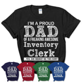 Proud Dad of A Freaking Awesome Daughter Inventory Clerk Shirt, Father Day Gift from Daughter, Funny Shirt For Dad