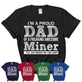 Proud Dad of A Freaking Awesome Daughter Miner Shirt, Father Day Gift from Daughter, Funny Shirt For Dad