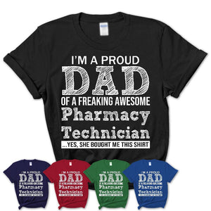 Proud Dad of A Freaking Awesome Daughter Pharmacy Technician Shirt, Father Day Gift from Daughter, Funny Shirt For Dad