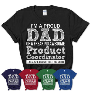 Proud Dad of A Freaking Awesome Daughter Product Coordinator Shirt, Father Day Gift from Daughter, Funny Shirt For Dad