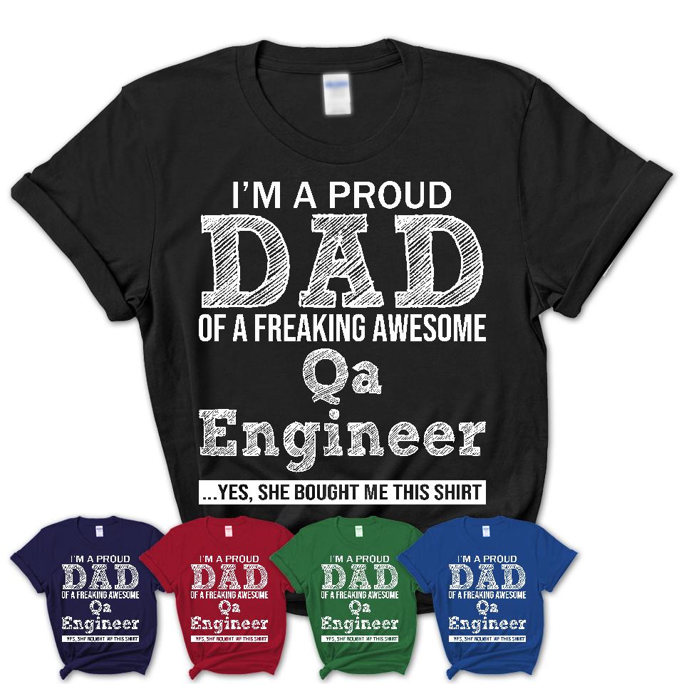Proud Dad of A Freaking Awesome Daughter Qa Engineer Shirt, Father Day Gift from Daughter, Funny Shirt For Dad