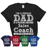 Proud Dad of A Freaking Awesome Daughter Sales Coach Shirt, Father Day Gift from Daughter, Funny Shirt For Dad