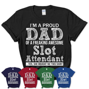 Proud Dad of A Freaking Awesome Daughter Slot Attendant Shirt, Father Day Gift from Daughter, Funny Shirt For Dad