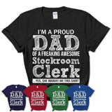 Proud Dad of A Freaking Awesome Daughter Stockroom Clerk Shirt, Father Day Gift from Daughter, Funny Shirt For Dad