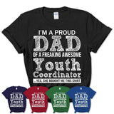 Proud Dad of A Freaking Awesome Daughter Youth Coordinator Shirt, Father Day Gift from Daughter, Funny Shirt For Dad