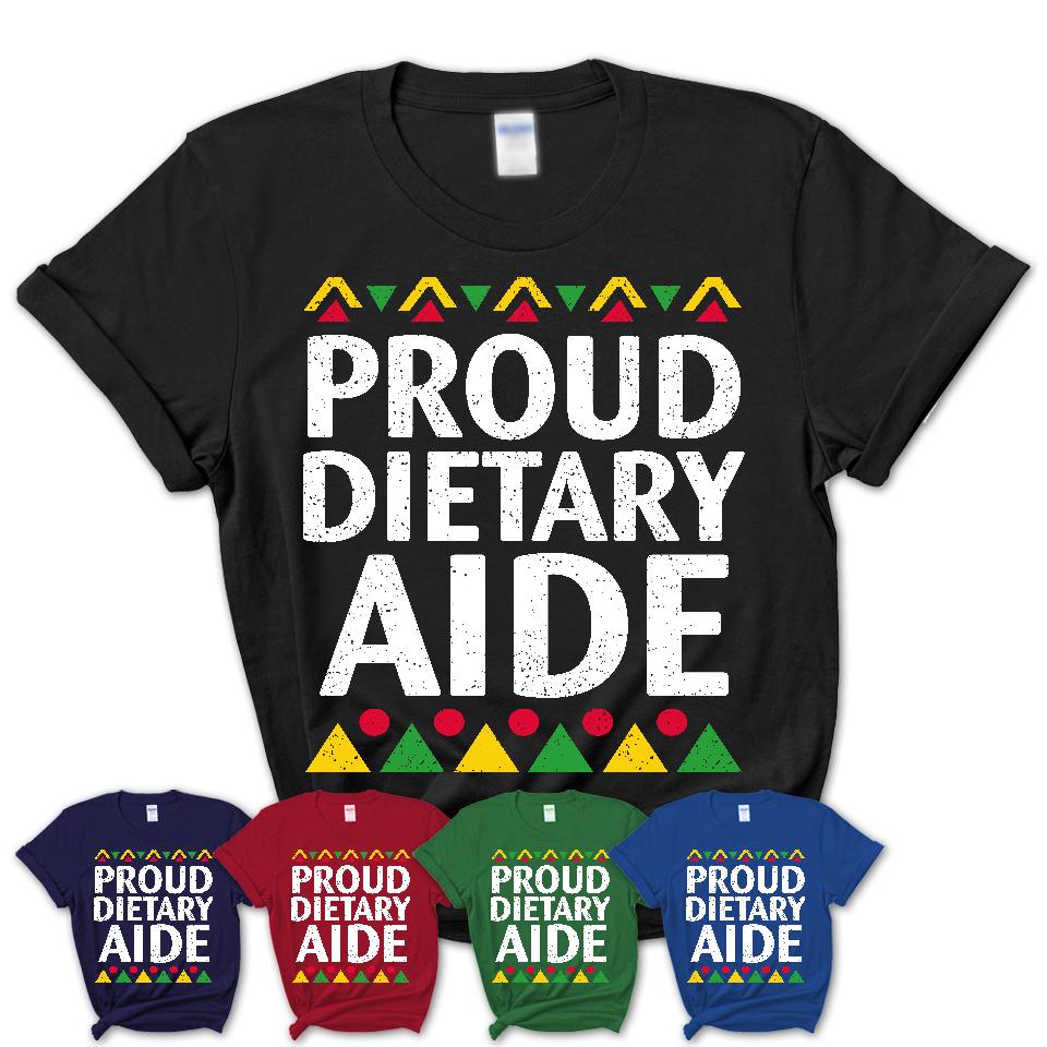 Proud Dietary Aide Africa Pride Black History Month T-Shirt