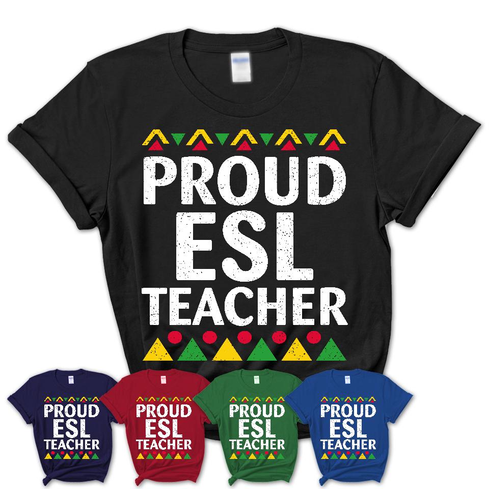 Proud ESL Teacher Africa Pride Black History Month T-Shirt