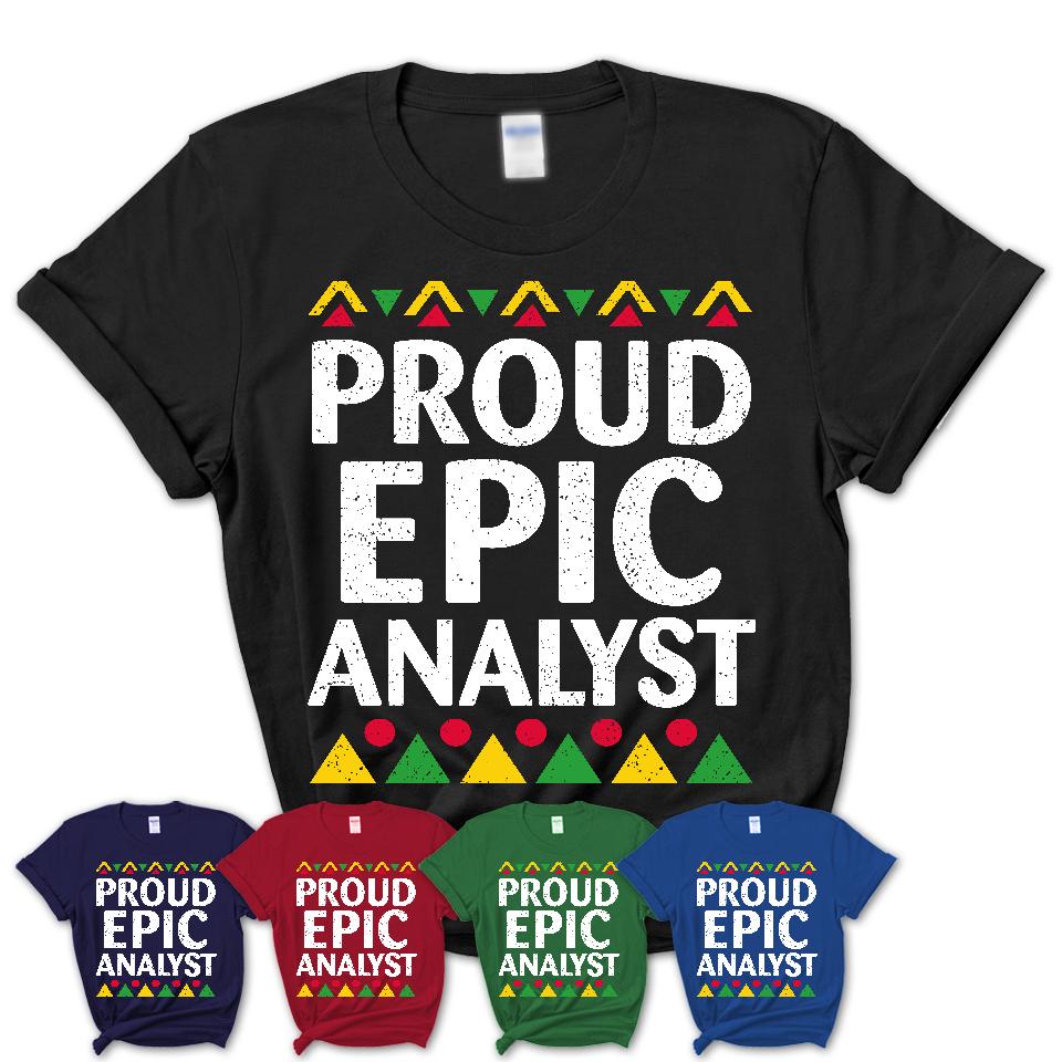 Proud Epic Analyst Africa Pride Black History Month T-Shirt