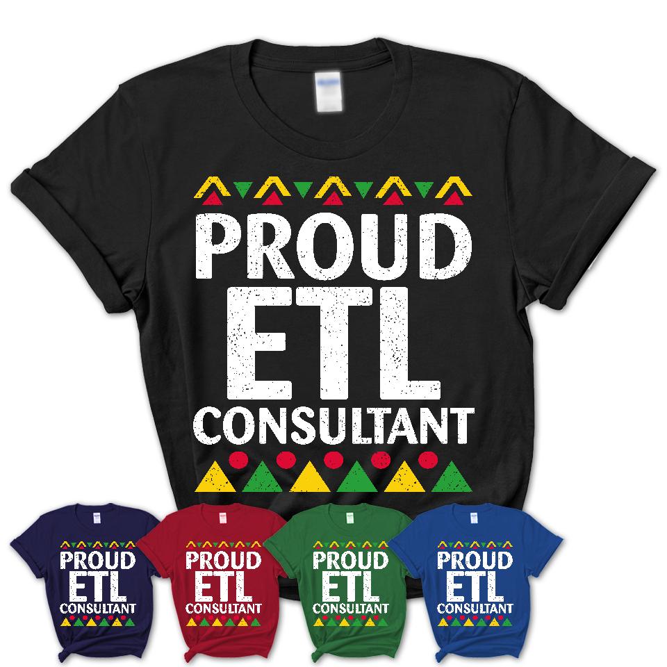 Proud Etl Consultant Africa Pride Black History Month T-Shirt
