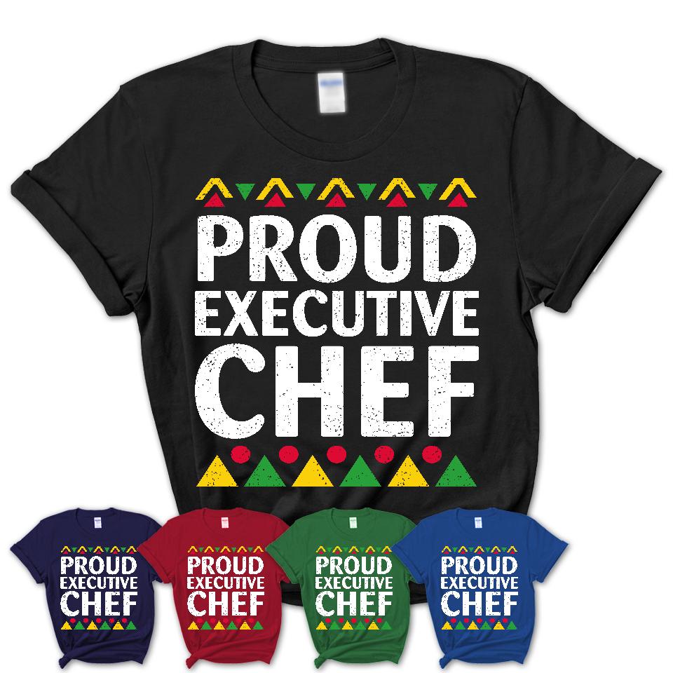 Proud Executive Chef Africa Pride Black History Month T-Shirt