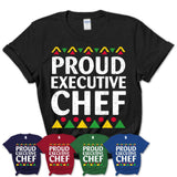 Proud Executive Chef Africa Pride Black History Month T-Shirt