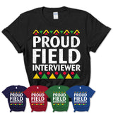 Proud Field Interviewer Africa Pride Black History Month T-Shirt