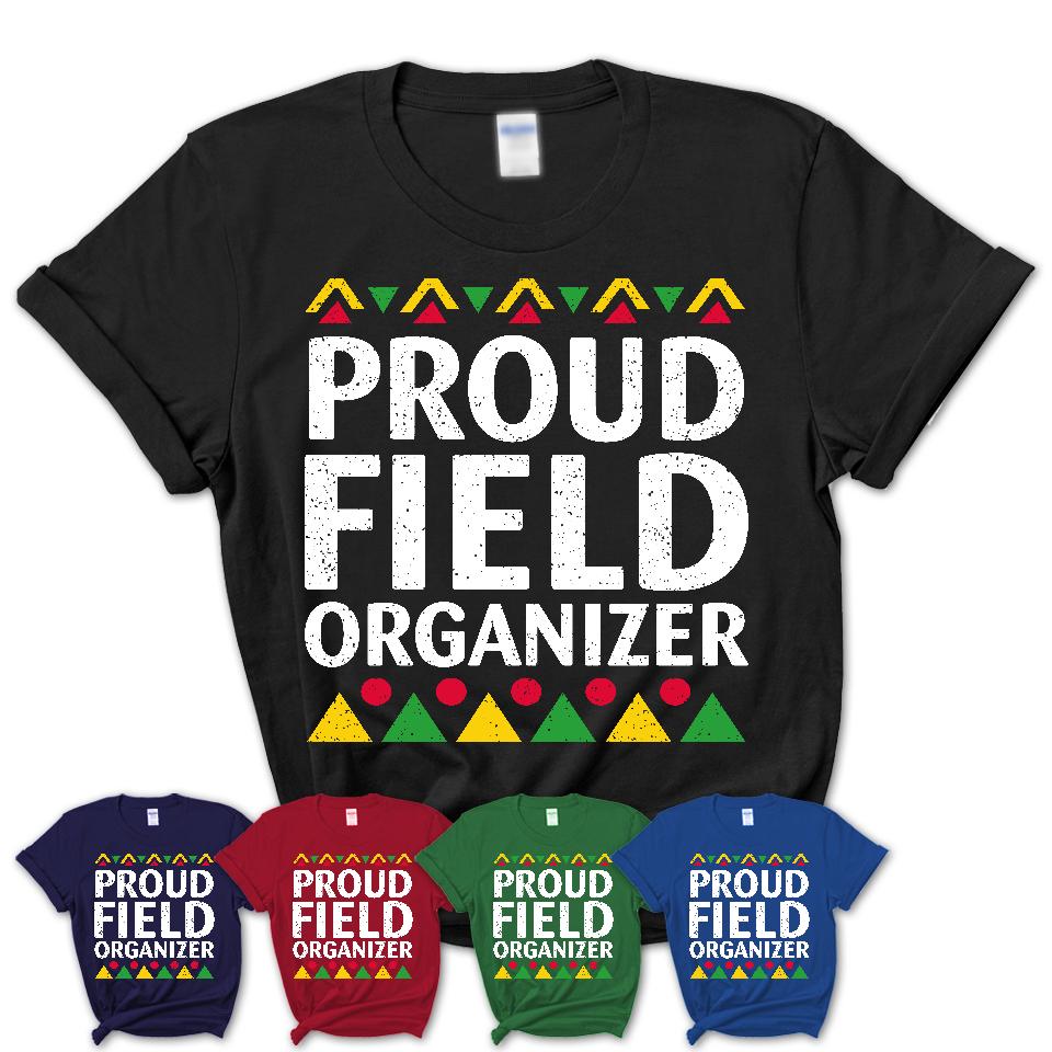 Proud Field Organizer Africa Pride Black History Month T-Shirt