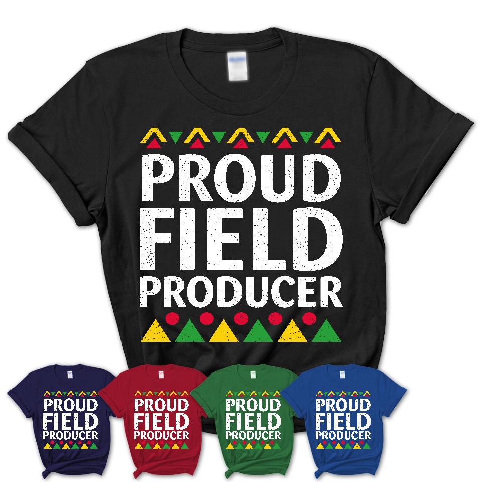 Proud Field Producer Africa Pride Black History Month T-Shirt