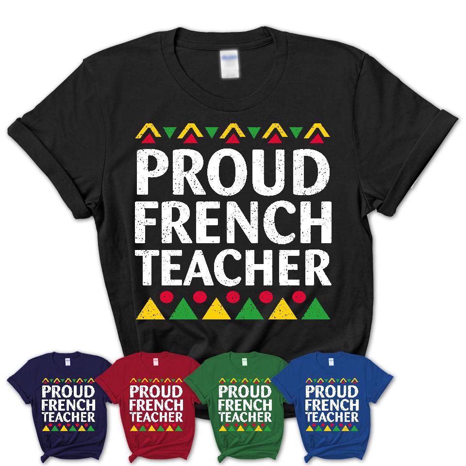 Proud French Teacher Africa Pride Black History Month T-Shirt