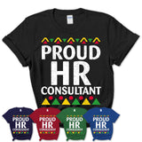Proud Hr Consultant Africa Pride Black History Month T-Shirt