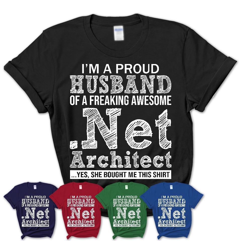 Proud Husband of A Freaking Awesome .Net Architect Wife Shirt, Husband Valentine Gift, Anniversary Couple Shirt