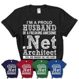 Proud Husband of A Freaking Awesome .Net Architect Wife Shirt, Husband Valentine Gift, Anniversary Couple Shirt