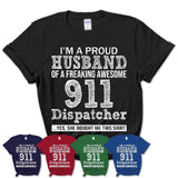 Proud Husband of A Freaking Awesome 911 Dispatcher Wife Shirt, Husband Valentine Gift, Anniversary Couple Shirt