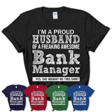 Proud Husband of A Freaking Awesome Bank Manager Wife Shirt, Husband Valentine Gift, Anniversary Couple Shirt