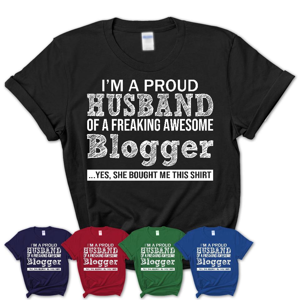 Proud Husband of A Freaking Awesome Blogger Wife Shirt, Husband Valentine Gift, Anniversary Couple Shirt