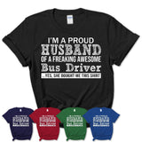 Proud Husband of A Freaking Awesome Bus Driver Wife Shirt, Husband Valentine Gift, Anniversary Couple Shirt