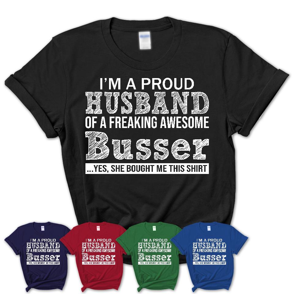 Proud Husband of A Freaking Awesome Busser Wife Shirt, Husband Valentine Gift, Anniversary Couple Shirt