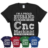 Proud Husband of A Freaking Awesome Cnc Machinist Wife Shirt, Husband Valentine Gift, Anniversary Couple Shirt