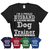 Proud Husband of A Freaking Awesome Dog Trainer Wife Shirt, Husband Valentine Gift, Anniversary Couple Shirt