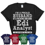 Proud Husband of A Freaking Awesome Edi Analyst Wife Shirt, Husband Valentine Gift, Anniversary Couple Shirt
