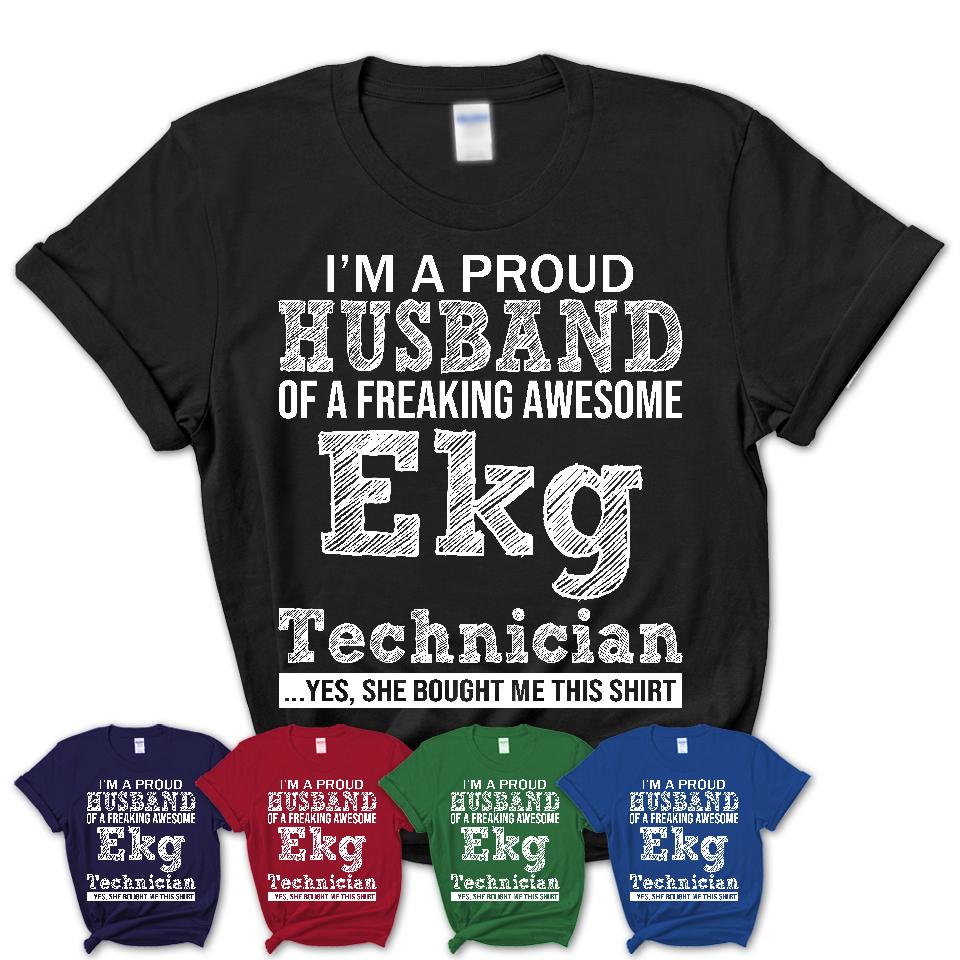 Proud Husband of A Freaking Awesome Ekg Technician Wife Shirt, Husband Valentine Gift, Anniversary Couple Shirt