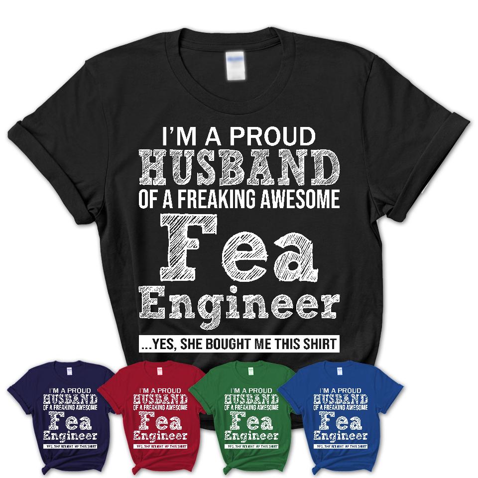 Proud Husband of A Freaking Awesome Fea Engineer Wife Shirt, Husband Valentine Gift, Anniversary Couple Shirt