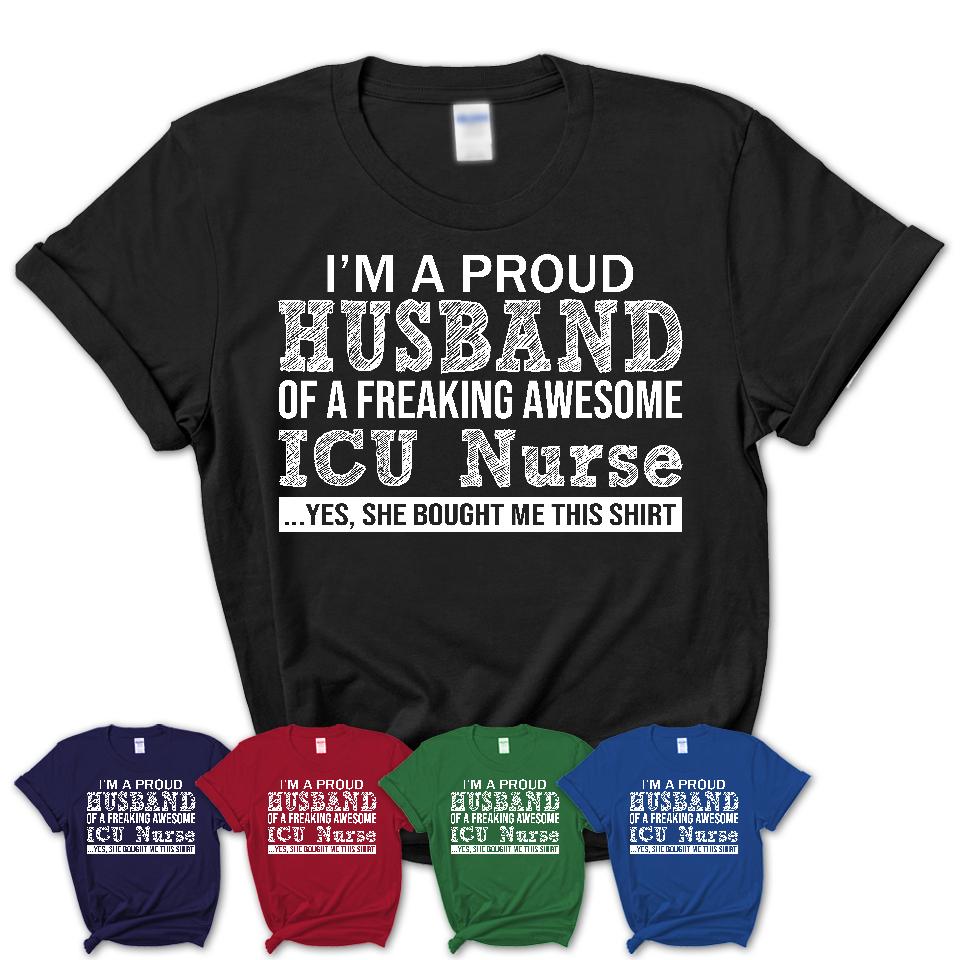Proud Husband of A Freaking Awesome ICU Nurse Wife Shirt, Husband Valentine Gift, Anniversary Couple Shirt