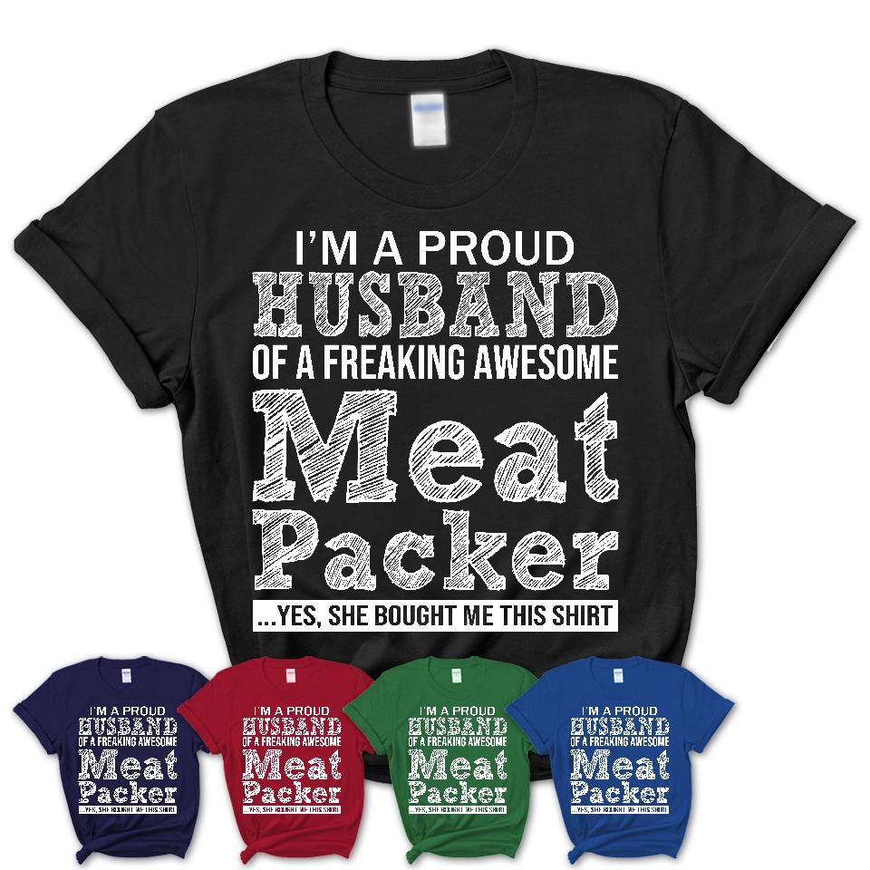 Proud Husband of A Freaking Awesome Meat Packer Wife Shirt, Husband Valentine Gift, Anniversary Couple Shirt