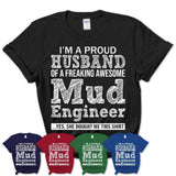 Proud Husband of A Freaking Awesome Mud Engineer Wife Shirt, Husband Valentine Gift, Anniversary Couple Shirt