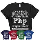 Proud Husband of A Freaking Awesome Php Programmer Wife Shirt, Husband Valentine Gift, Anniversary Couple Shirt