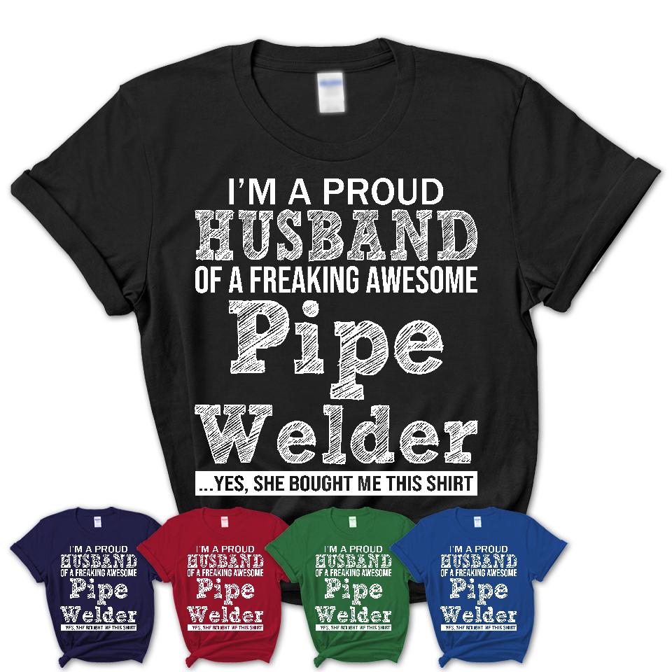 Proud Husband of A Freaking Awesome Pipe Welder Wife Shirt, Husband Valentine Gift, Anniversary Couple Shirt