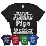 Proud Husband of A Freaking Awesome Pipe Welder Wife Shirt, Husband Valentine Gift, Anniversary Couple Shirt