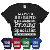 Proud Husband of A Freaking Awesome Pricing Specialist Wife Shirt, Husband Valentine Gift, Anniversary Couple Shirt
