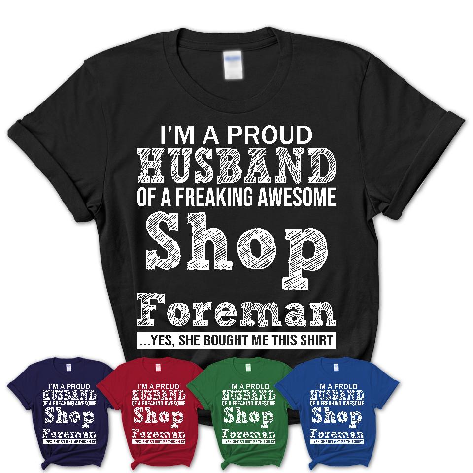 Proud Husband of A Freaking Awesome Shop Foreman Wife Shirt, Husband Valentine Gift, Anniversary Couple Shirt