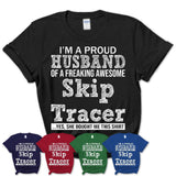 Proud Husband of A Freaking Awesome Skip Tracer Wife Shirt, Husband Valentine Gift, Anniversary Couple Shirt