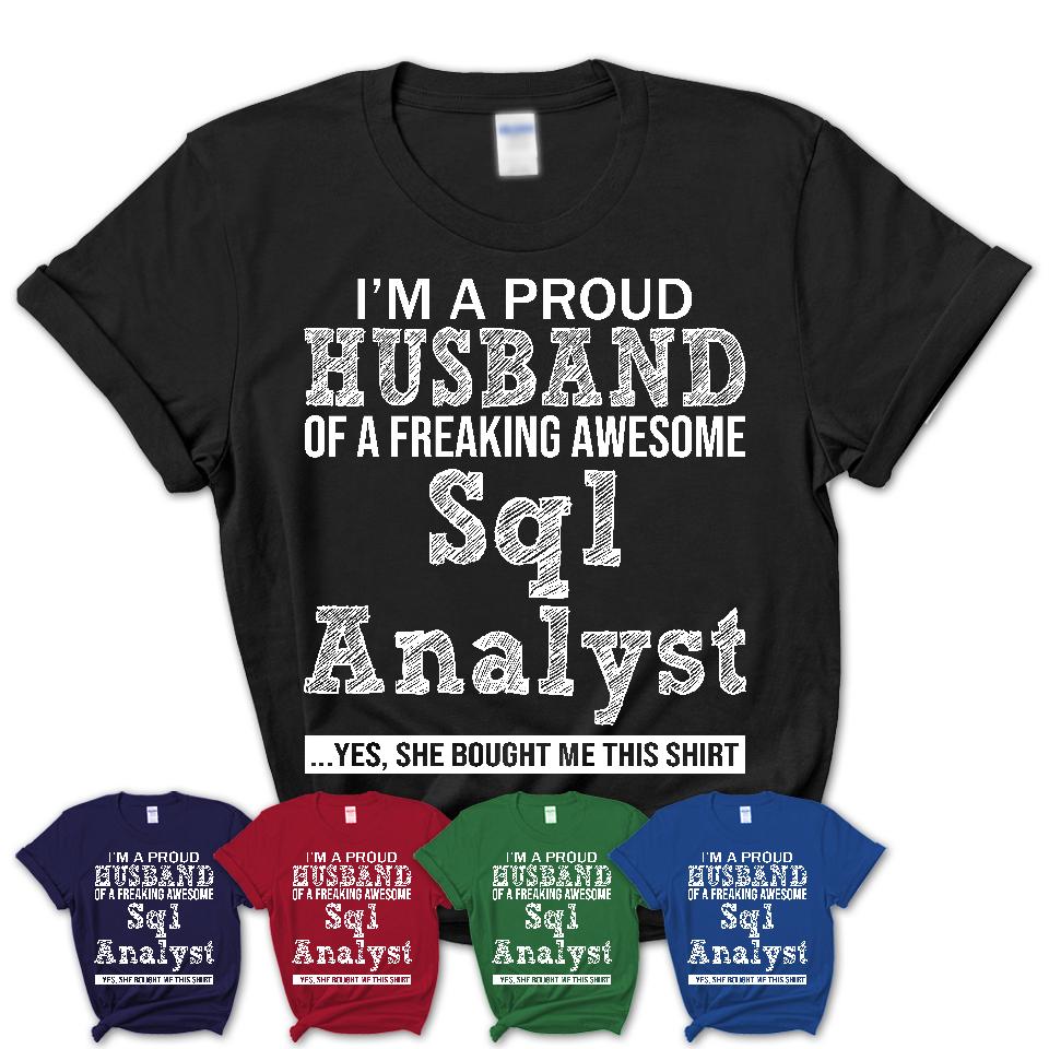 Proud Husband of A Freaking Awesome Sql Analyst Wife Shirt, Husband Valentine Gift, Anniversary Couple Shirt