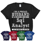 Proud Husband of A Freaking Awesome Sql Analyst Wife Shirt, Husband Valentine Gift, Anniversary Couple Shirt
