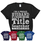 Proud Husband of A Freaking Awesome Title Searcher Wife Shirt, Husband Valentine Gift, Anniversary Couple Shirt
