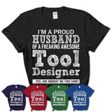 Proud Husband of A Freaking Awesome Tool Designer Wife Shirt, Husband Valentine Gift, Anniversary Couple Shirt