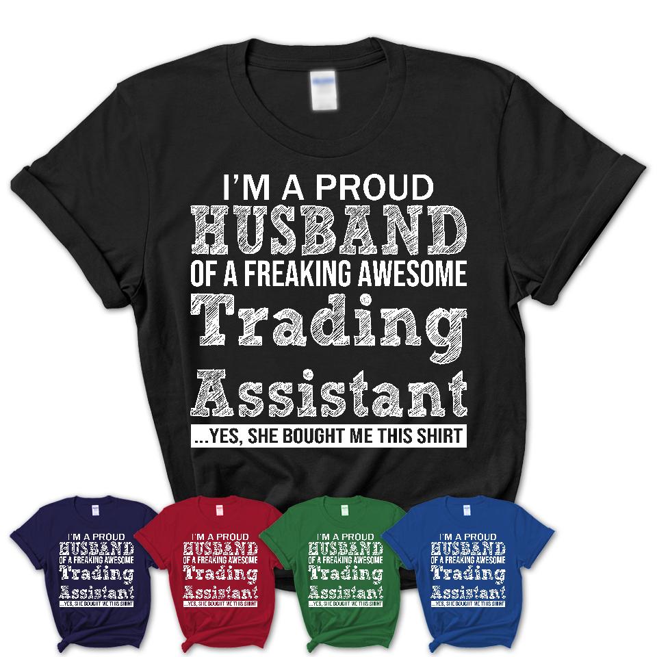 Proud Husband of A Freaking Awesome Trading Assistant Wife Shirt, Husband Valentine Gift, Anniversary Couple Shirt