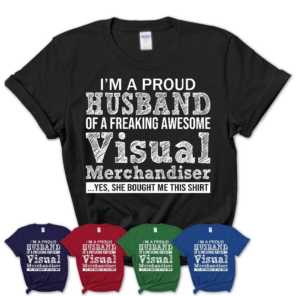 Proud Husband of A Freaking Awesome Visual Merchandiser Wife Shirt, Husband Valentine Gift, Anniversary Couple Shirt