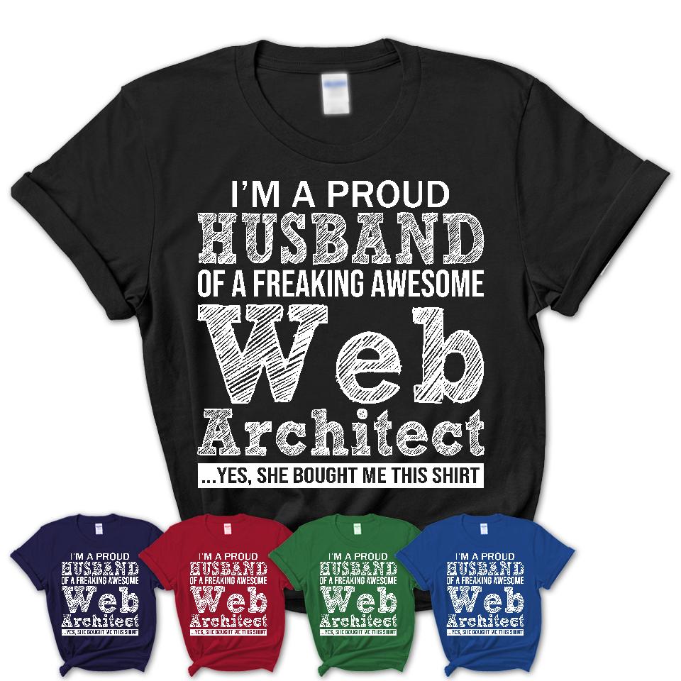 Proud Husband of A Freaking Awesome Web Architect Wife Shirt, Husband Valentine Gift, Anniversary Couple Shirt
