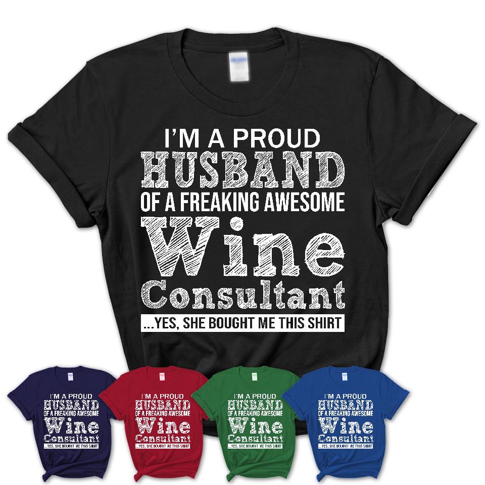 Proud Husband of A Freaking Awesome Wine Consultant Wife Shirt, Husband Valentine Gift, Anniversary Couple Shirt